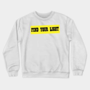 Find Your Light Crewneck Sweatshirt